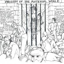 Drawing by unknown inmate. “PRISON OF THE MATERIAL WORLD”<br/> Please take the time to read it over; it is sarcastically accurate!